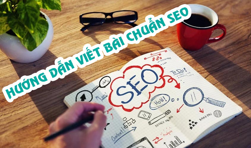 hướng dẫn viết bài chuẩn seo